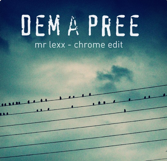 "Dem a pree" Mr Lexx (chrome edit)