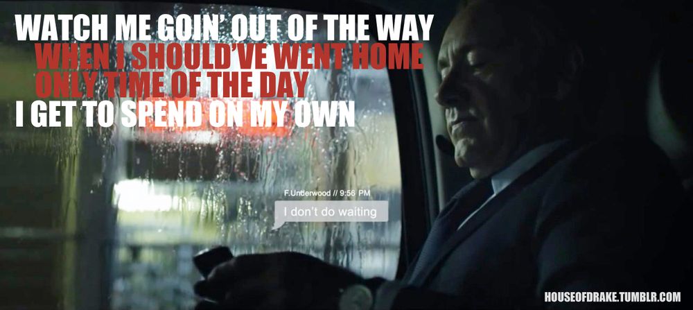 house of cards drake quotes24